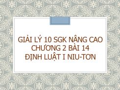 Giải Lý 10 SGK nâng cao Chương 2 Bài 14 Định luật I Niu-tơn
