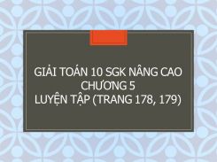 Giải Toán 10 SGK nâng cao Chương 5 Luyện tập (trang 178, 179)
