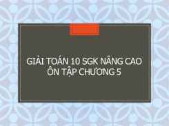Giải Toán 10 SGK nâng cao Ôn tập Chương 5