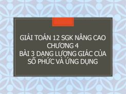 Giải Toán 12 SGK nâng cao Chương 4 Bài 3 Dạng lượng giác của số phức và ứng dụng