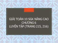 Giải Toán 10 SGK nâng cao Chương 6 Luyện tập (trang 215, 216)