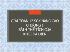 Giải Toán 12 SGK nâng cao Chương 1 Bài 4 Thể tích của khối đa diện