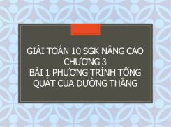 Giải Toán 10 SGK nâng cao Chương 3 Bài 1 Phương trình tổng quát của đường thẳng