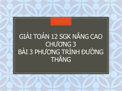 Giải Toán 12 SGK nâng cao Chương 3 Bài 2 Phương trình mặt phẳng