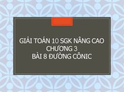 Giải Toán 10 SGK nâng cao Chương 3 Bài 8 Đường cônic