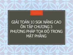 Giải Toán 10 SGK nâng cao Ôn tập Chương 3 Phương pháp tọa độ trong mặt phẳng