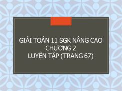 Giải Toán 11 SGK nâng cao Chương 2 Luyện tập (trang 67)