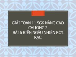 Giải Toán 11 SGK nâng cao Chương 2 Bài 6 Biến ngẫu nhiên rời rạc