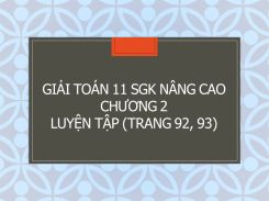 Giải Toán 11 SGK nâng cao Chương 2 Luyện tập (trang 92, 93)
