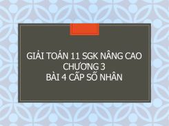 Giải Toán 11 SGK nâng cao Chương 3 Bài 4 Cấp số nhân