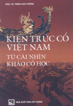 Kiến trúc cổ Việt Nam từ cái nhìn khảo cổ học