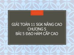 Giải Toán 11 SGK nâng cao Chương 5 Bài 5 Đạo hàm cấp cao