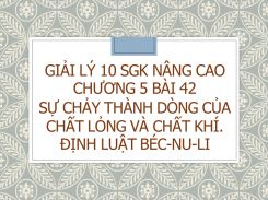 Giải Lý 10 SGK nâng cao Chương 5 Bài 42 Sự chảy thành dòng của chất lỏng và chất khí. Định luật Béc-nu-li