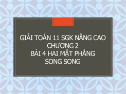 Giải Toán 11 SGK nâng cao Chương 2 Bài 4 Hai mặt phẳng song song