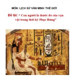 Tiểu luận Lịch sử Văn Minh: Con người là thước đo vạn vật của thời kì phục hưng