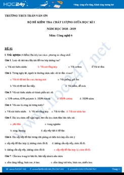 Bộ đề kiểm tra chất lượng giữa HK1 năm 2018-2019 môn Công Nghệ 6 trường THCS Trần Văn Ơn