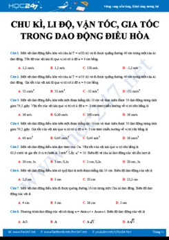 44 bài tập trắc nghiệm tìm chu kì, li độ, vận tốc, gia tốc trong Dao động điều hòa môn Vật lý 12