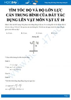 Bài tập tìm tốc độ của vật và độ lớn lực cản trung bình của đất tác dụng lên vật môn Vật lý 10