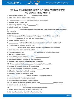 100 câu trắc nghiệm ngữ pháp Tiếng Anh nâng cao có đáp án Tiếng Anh 12