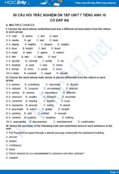 50 câu hỏi trắc nghiệm ôn tập Unit 7 Tiếng Anh 10 có đáp án
