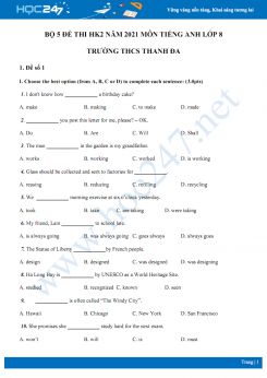 Bộ 5 đề thi HK2 môn Tiếng Anh 8 năm 2021 Trường THCS Thanh Đa