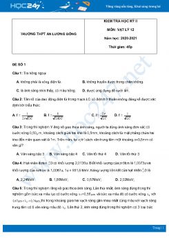 Bộ 5 đề thi HK2 môn Vật Lý 12 năm 2021 có đáp án Trường THPT An Lương Đông