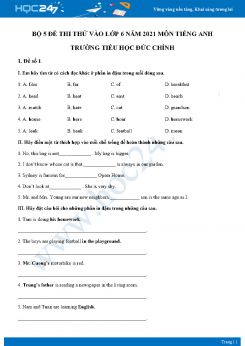 Bộ 5 đề thi thử vào lớp 6 năm 2021 môn Tiếng Anh Trường Tiểu học Đức Chính
