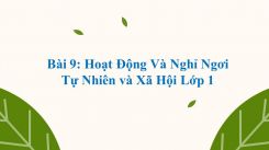 Tự nhiên và Xã hội lớp 1 Bài 9: Hoạt Động Và Nghỉ Ngơi