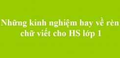 Những kinh nghiệm hay về rèn luyện chữ viết cho học sinh