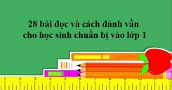 28 bài tập đọc và cách đánh vần dành cho học sinh chuẩn bị vào lớp 1