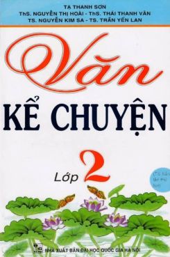 Văn kể chuyện lớp 2 - Tạ Thanh Sơn