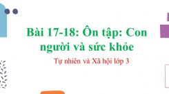 Tự nhiên và Xã hội 3 Bài 17-18: Ôn tập: Con người và sức khỏe
