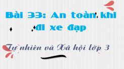 Tự nhiên và Xã hội 3 Bài 33: An toàn khi đi xe đạp