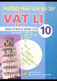 Phương pháp giải bài tập Vật lý 10 cơ bản và nâng cao - Lê Văn Thông