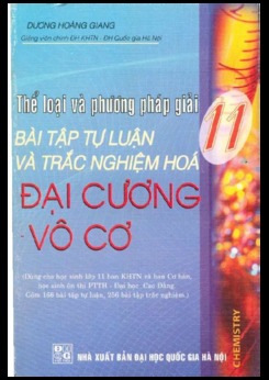 Thể loại và phương pháp giải bài tập tự luận và trắc nghiệm Hóa Đại Cương Vô Cơ 11 - Dương Hoàng Giang