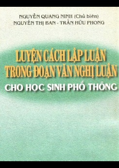 Luyện cách lập luận trong đoạn văn nghị luận cho học sinh phổ thông - Nguyễn Quang Ninh