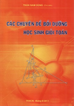 Các chuyên đề bồi dưỡng học sinh giỏi Toán - Trần Nam Dũng