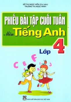 Phiếu bài tập cuối tuần môn Tiếng Anh lớp 4 - Đỗ Thị Ngọc Hiền & Trương Thị Ngọc Minh