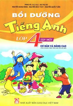 Bồi dưỡng Tiếng Anh lớp 4 cơ bản và nâng cao tập 1 - Phan Hà