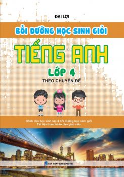 Bồi dưỡng học sinh giỏi Tiếng Anh lớp 4 theo chuyên đề - Đại Lợi