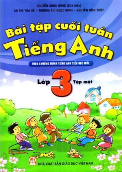 Bài tập cuối tuần Tiếng Anh lớp 3 tập 1 - Nguyễn Song Hùng