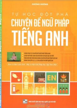 Tự học đột phá ngữ pháp Tiếng Anh - Dương Hương
