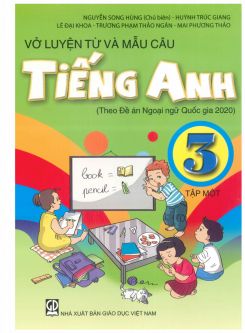 Vở luyện từ và mẫu câu Tiếng Anh lớp 3 tập 1 - Nguyễn Song Hùng