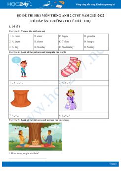 Bộ đề thi HK1 môn Tiếng Anh 2 CTST năm 2021-2022 có đáp án Trường TH Lê Đức Thọ