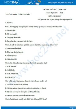 Bộ 5 đề thi thử THPT QG môn Sinh học năm 2021-2022 - Trường THPT Trần Văn Giàu có đáp án
