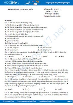 Bộ 5 đề thi giữa HK2 môn Vật Lý 12 năm 2021-2022 có đáp án Trường THPT Phan Ngọc Hiển