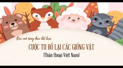 Soạn bài Cuộc tu bổ lại các giống vật tóm tắt - Chân trời sáng tạo Ngữ văn 10