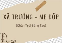 Soạn bài Xã trưởng - Mẹ Đốp tóm tắt - Chân trời sáng tạo Ngữ văn 10