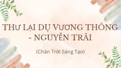 Soạn bài Thư lại dụ Vương Thông - Nguyễn Trãi tóm tắt - Chân trời sáng tạo Ngữ văn 10