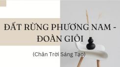 Soạn bài Đất rừng phương Nam - Đoàn Giỏi tóm tắt - Chân trời sáng tạo Ngữ văn 10